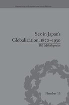 Perspectives in Economic and Social History- Sex in Japan's Globalization, 1870–1930