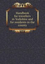 Handbook for travellers in Yorkshire and for residents in the county