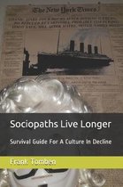 Sociopaths Live Longer