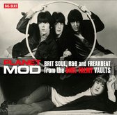 Planet Mod: Brit Soul. R&B And Freakbeat From The Shel Talmy Vaults