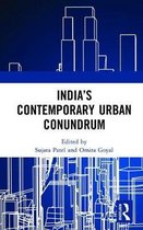 Indiaâ  s Contemporary Urban Conundrum