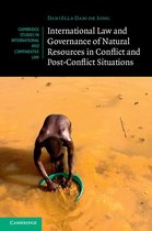 Cambridge Studies in International and Comparative Law 121 - International Law and Governance of Natural Resources in Conflict and Post-Conflict Situations