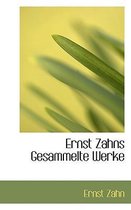 Ernst Zahns Gesammelte Werke