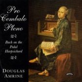Pro Cembalo Pleno - Music For The Pedal Harpsichord