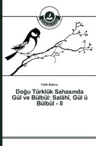 Doğu Türklük Sahasında Gül ve Bülbül