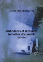 Ordinances of secession and other documents 1860-1861