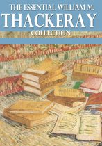 The Essential William Makepeace Thackeray Collection