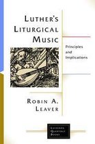 Lutheran Quarterly Books - Luther's Liturgical Music
