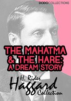 H. Rider Haggard Collection - The Mahatma and the Hare