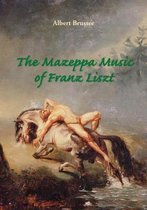 The Mazeppa Music of Franz Liszt