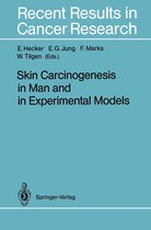 Recent Results in Cancer Research 128 - Skin Carcinogenesis in Man and in Experimental Models