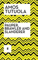 Pauper, Brawler and Slanderer