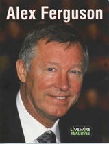 Livewire Real Lives Alex Ferguson