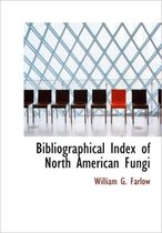 Bibliographical Index of North American Fungi