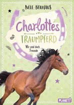 Charlottes Traumpferd 5 - Charlottes Traumpferd 5: Wir sind doch Freunde