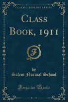 Class Book, 1911 (Classic Reprint)