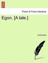 Egon. [A Tale.]