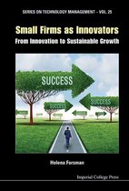 Series On Technology Management 25 - Small Firms As Innovators: From Innovation To Sustainable Growth