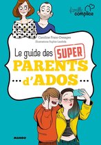 Famille complice - Le guide des super parents d'ados