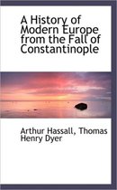 A History of Modern Europe from the Fall of Constantinople