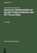 Miscellanea Mediaevalia- Soziale Ordnungen Im Selbstverstandnis Des Mittelalters. 2. Halbbd