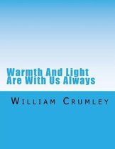 Warmth and Light Are with Us Always