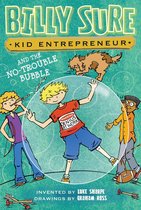 Billy Sure Kid Entrepreneur - Billy Sure Kid Entrepreneur and the No-Trouble Bubble