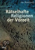 Rätselhafte Religionen der Vorzeit