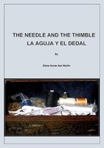 Bilingual Books - The Needle and The Thimble - La Aguja y el Dedal (Bilingual Book in English and Spanish)