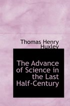 The Advance of Science in the Last Half-Century