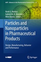 AAPS Advances in the Pharmaceutical Sciences Series 29 - Particles and Nanoparticles in Pharmaceutical Products