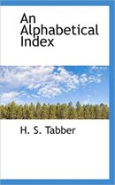 An Alphabetical Index