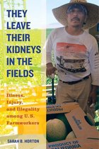 California Series in Public Anthropology 40 - They Leave Their Kidneys in the Fields