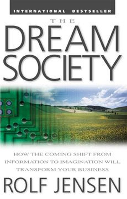 The Dream Society: How the Coming Shift from Information to  ... - cover