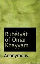 Rub Iy T of Omar Khayyam