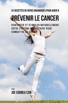61 Recettes de Repas Organiques Pour Aider Pr venir Le Cancer