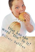 Diet Has the Word Die in It!