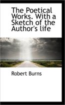 The Poetical Works. with a Sketch of the Author's Life