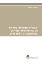 On the Influence of Non-Perfect Randomness on Probabilistic Algorithms