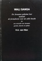 Wali Sanga. De Javaanse geheime leer inclusief de formulieren voor de stille kracht en een overzicht van Javaanse geesten, duivels en spoken.
