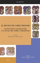 Il secolo di Carlo Magno. Istituzioni, letterature e cultura del tempo carolingio