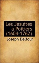 Les J Suites a Poitiers (1604-1762)