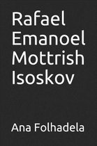 Rafael Emanoel Mottrish Isoskov