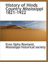 History of Hinds Country Mississippi 1821-1922