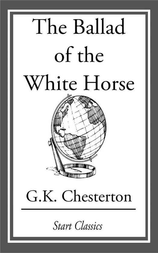 Boek "The Ballad of the White Horse" van G.K. Chesterton met een illustratie van een globe.