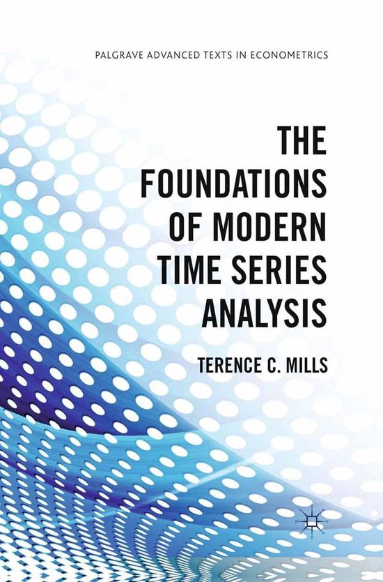 Palgrave Advanced Texts in Econometrics The Foundations of Modern