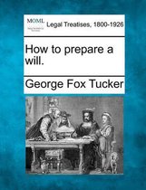 How to Prepare a Will.