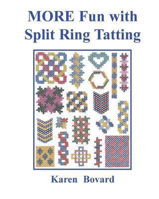 Split Ring Tatting MORE Fun with Split Ring Tatting, Karen Bovard