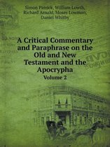 A Critical Commentary and Paraphrase on the Old and New Testament and the Apocrypha Volume 2