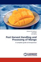 Post Harvest Handling and Processing of Mango